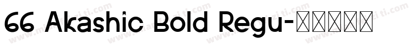 66 Akashic Bold Regu字体转换